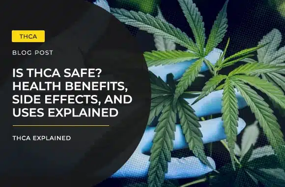 Is THCA Safe