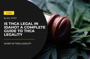 Is THCA Legal in Idaho