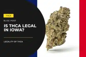 Is THCA Legal in Iowa