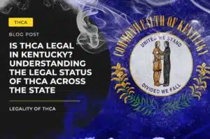 Is THCA Legal in Kentucky